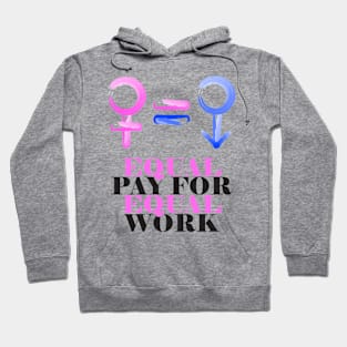 Equality! Equal pay for equal work. Hoodie